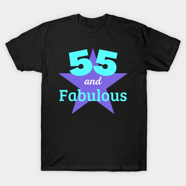 55 Years old an Fabulous T-Shirt by JoeStylistics